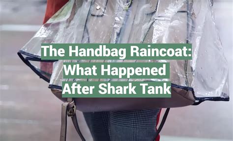 handbag raincoat after shark tank.